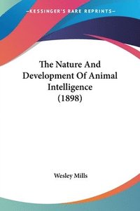 bokomslag The Nature and Development of Animal Intelligence (1898)