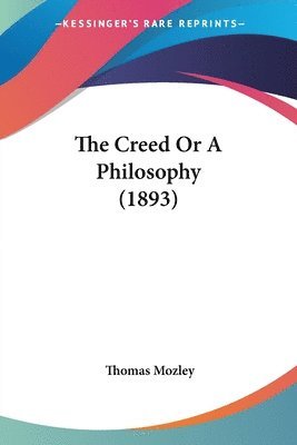 Creed Or A Philosophy (1893)