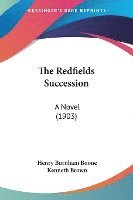 bokomslag The Redfields Succession: A Novel (1903)