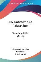 The Initiative and Referendum: State Legislation (1910) 1