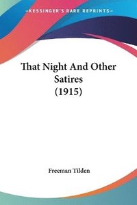 bokomslag That Night and Other Satires (1915)