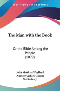 bokomslag The Man With The Book: Or The Bible Among The People (1872)