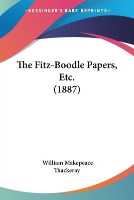 bokomslag The Fitz-Boodle Papers, Etc. (1887)