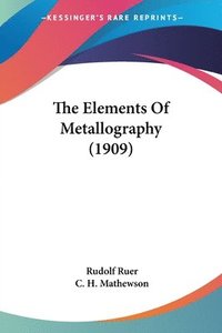 bokomslag The Elements of Metallography (1909)