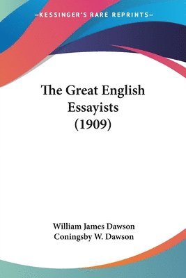 William James Dawson, Coningsby W Dawson - Great English Essayists (1909), Häftad