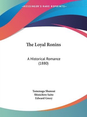 The Loyal Ronins: A Historical Romance (1880) 1