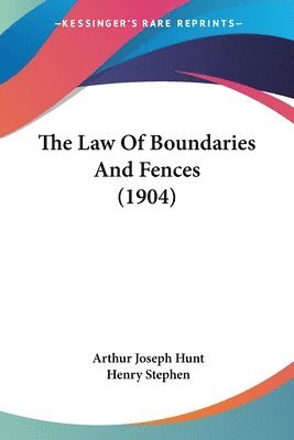 Law Of Boundaries And Fences (1904)