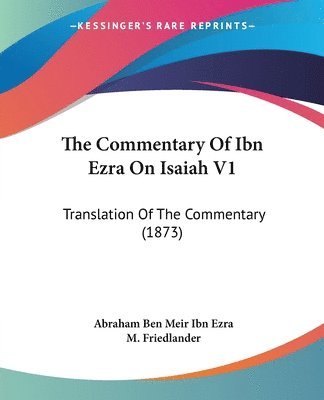 bokomslag The Commentary Of Ibn Ezra On Isaiah V1: Translation Of The Commentary (1873)