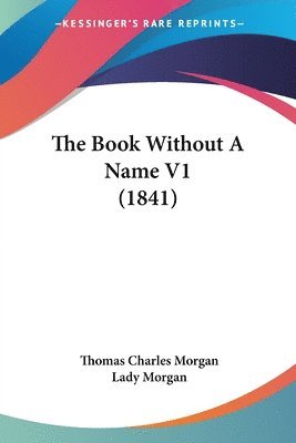 bokomslag The Book Without A Name V1 (1841)