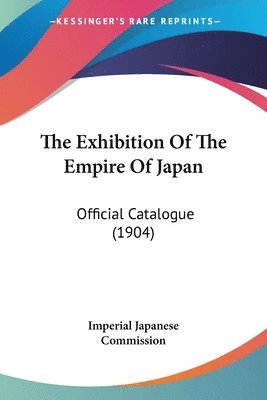 The Exhibition of the Empire of Japan: Official Catalogue (1904) 1
