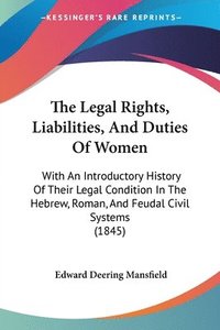 bokomslag Legal Rights, Liabilities, And Duties Of Women