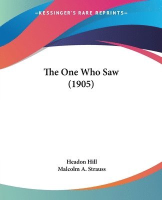 bokomslag The One Who Saw (1905)