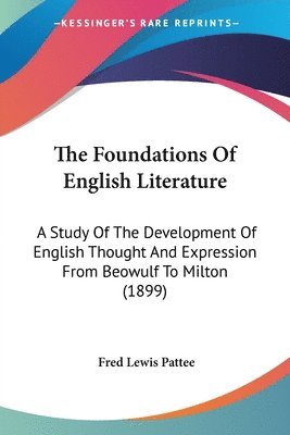 Fred Lewis Pattee - Foundations Of English Literature, Häftad