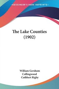 bokomslag The Lake Counties (1902)
