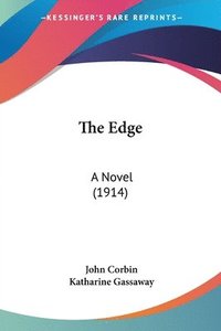 bokomslag The Edge: A Novel (1914)