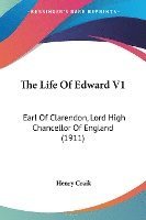 The Life of Edward V1: Earl of Clarendon, Lord High Chancellor of England (1911) 1