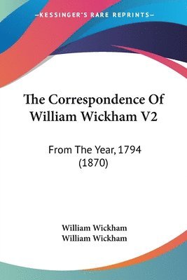 bokomslag The Correspondence Of William Wickham V2: From The Year, 1794 (1870)