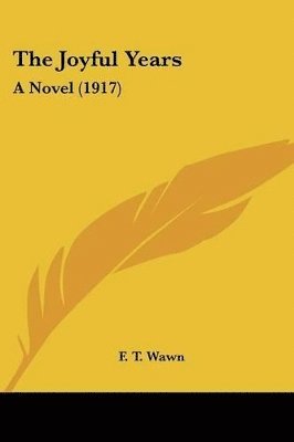 The Joyful Years: A Novel (1917) 1