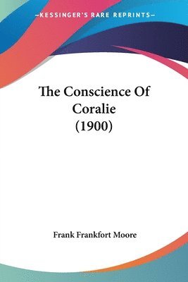 bokomslag The Conscience of Coralie (1900)