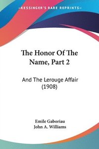 bokomslag The Honor of the Name, Part 2: And the Lerouge Affair (1908)
