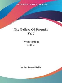 bokomslag The Gallery Of Portraits V6-7: With Memoirs (1836)