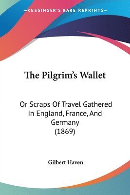 Gilbert Haven - Pilgrim's Wallet, Häftad