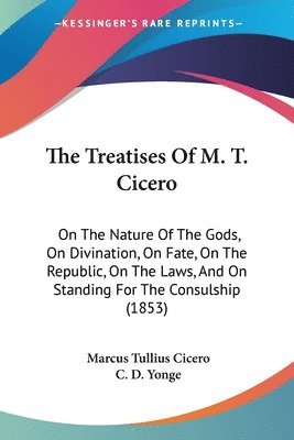Marcus Tullius Cicero - Treatises Of M. T. Cicero, Häftad