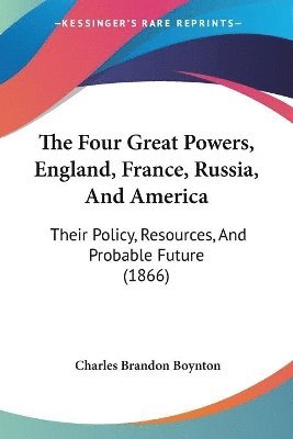 Four Great Powers, England, France, Russia, And America