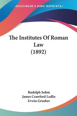 Institutes Of Roman Law (1892)