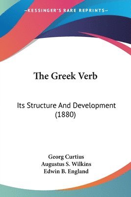 The Greek Verb: Its Structure and Development (1880) 1