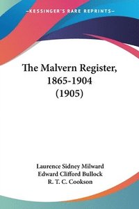bokomslag The Malvern Register, 1865-1904 (1905)