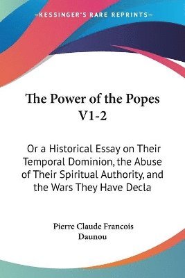 Pierre Claude Francois Daunou - Power of the Popes V1-2, Häftad