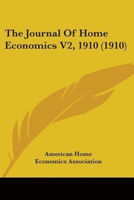 bokomslag The Journal of Home Economics V2, 1910 (1910)