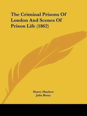 Criminal Prisons Of London And Scenes Of Prison Life (1862) 1