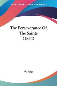 bokomslag The Perseverance Of The Saints (1834)