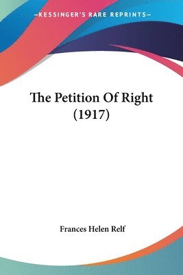 bokomslag The Petition of Right (1917)