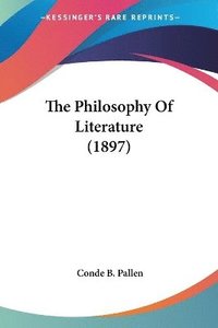 bokomslag The Philosophy of Literature (1897)