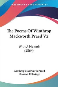 bokomslag Poems Of Winthrop MacKworth Praed V2