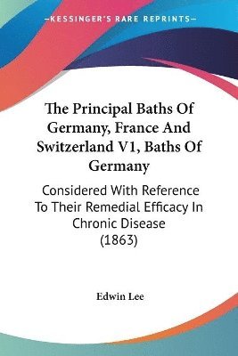 Edwin Lee - Principal Baths Of Germany, France And Switzerland V1, Baths Of Germany, Häftad