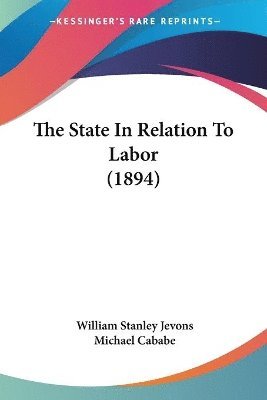 State In Relation To Labor (1894)