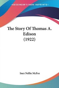 bokomslag The Story of Thomas A. Edison (1922)