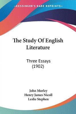 bokomslag The Study of English Literature: Three Essays (1902)