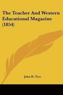 The Teacher And Western Educational Magazine (1854) 1