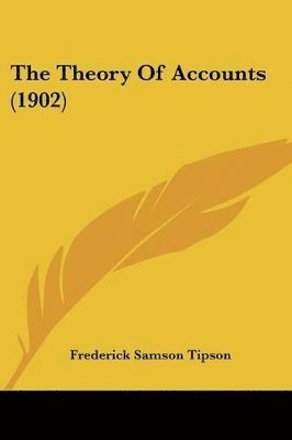 bokomslag The Theory of Accounts (1902)