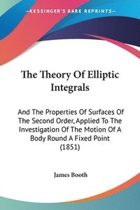 bokomslag Theory Of Elliptic Integrals