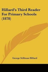 bokomslag Hillard's Third Reader for Primary Schools (1878)