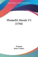 bokomslag Plutarch's Morals V3 (1704)
