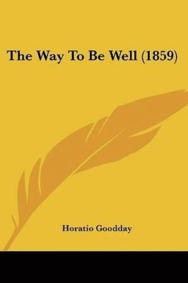 bokomslag The Way To Be Well (1859)