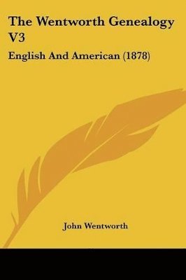 John Wentworth - Wentworth Genealogy V3, Häftad