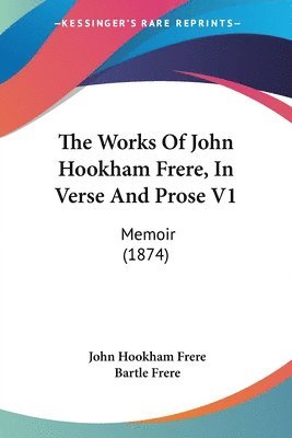 Works Of John Hookham Frere, In Verse And Prose V1 1